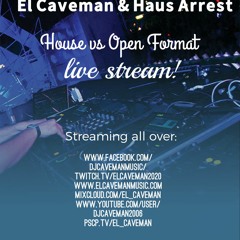 Haus Arrest And EL Caveman Live Stream (House vs Open Format Mix)