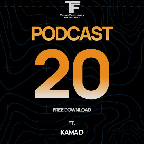 TransFrequency Podcast 020 - Kama D (free download)