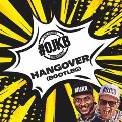 OJKB - Hangover (Free Bootleg)