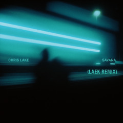 Chris Lake - Savana (Laek Remix) *FREE DOWNLOAD*