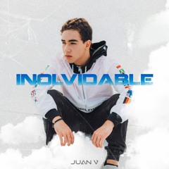 Inolvidable - Juan V