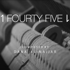 ↿ FOURTY FIVE ⇂ |  ⇃ خمسة وأربعون ↾ Composed By Dana Al - Najjar (OST)