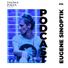 Taktika Zvuka Podcast #76 - Eugene Sinoptik