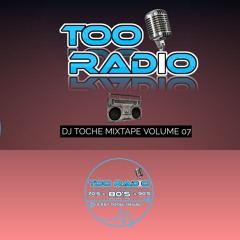 MIXTAPE TOO RADIO DJ TOCHE VOLUME 07