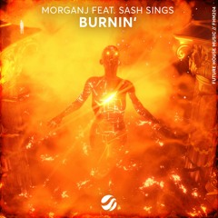 MorganJ feat. Sash Sings - Burnin'