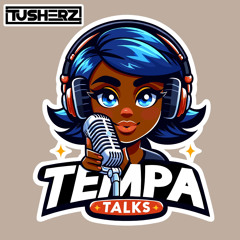 Tempa Talks - Guest Mix By Tusherz