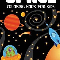 View [KINDLE PDF EBOOK EPUB] Space Coloring Book for Kids (Children's Coloring Books)