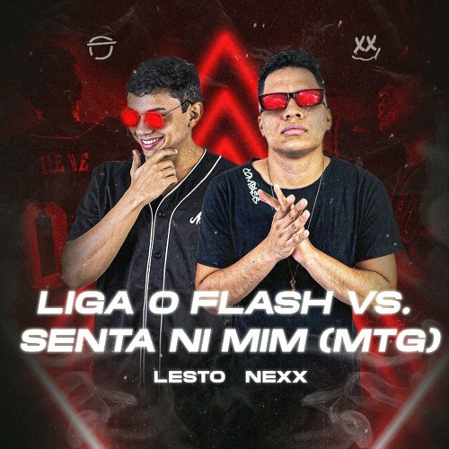 Liga o Flash vs. Senta ni Mim (Versão Estendida) - Explícito