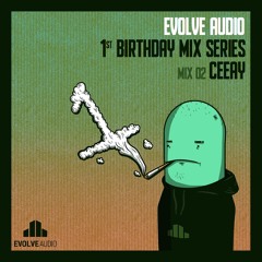 Evolve Audio "1st Birthday Mix Series" 02 - Ceeay