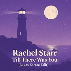Free DL: Rachel Starr - Till There Was You (Lucas Zárate Edit)