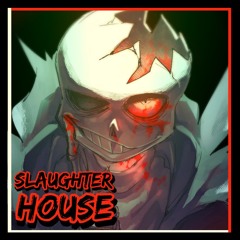 [Horrortale Original] SharaX - Slaughterhouse