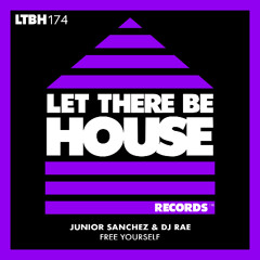 Premiere: Junior Sanchez & DJ Rae - Free Yourself [Let There Be House]