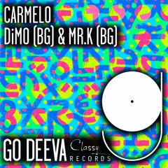 DiMO (BG) & Mr.K (BG) "Carmelo" (Out On Go Deeva Records Classy)