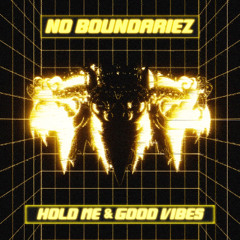 No Boundariez - Good Vibes