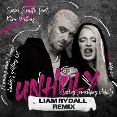 Sam Smith feat. Kim Petras - Unholy (Liam Rydall Remix) [Extended Mix]