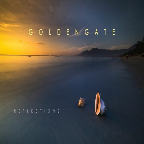 G O L D E N G A T E - Reflections **OUT NOW!**