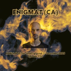 Addicted to The Underground 024 // December 2025 :: Revisiting the Past