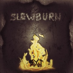 Slowburn