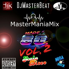 MasterManiaMix ..Made In The 80's Italo Disco Megamix(Vol.2)..By DjMasterBeat