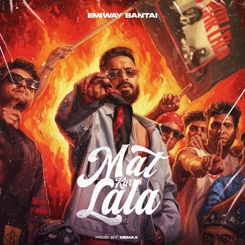 Mat Lala Listen to playlists featuring Mat Kar Lala by Emiway Bantai online for ...