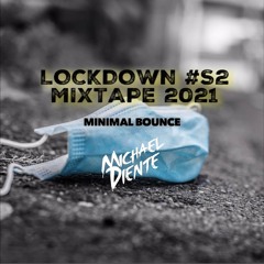 Lockdown #S2 Mixtape 2021 (Michael Diente)