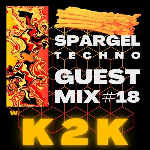 Spargeltechno Guestmix #18 w/ K2K