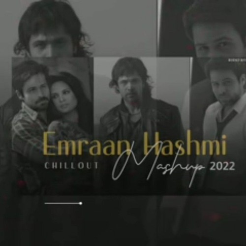 Emraan Hashmi Mashup 2022_|_Chillout_Mix_|_BICKY OFFICIAL