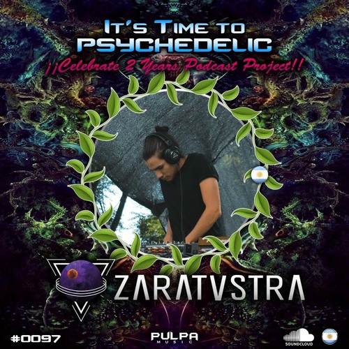 It's Time to Psychedelic #0097 by ZARATUSTRA [150 BPM]