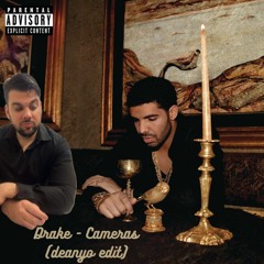 Drake - Cameras (deanyo edit)