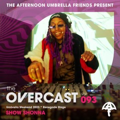 The Overcast ☂ 093: Show Shonna - Live @ Umbrella Weekend '23