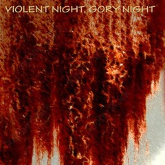 VIOLENT NIGHT, GORY NIGHT - INNOVATION THREAT