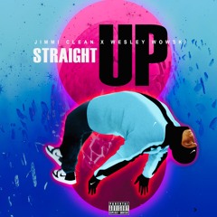 Wesley Wowski ft (Jimmiclean)- Straight Up