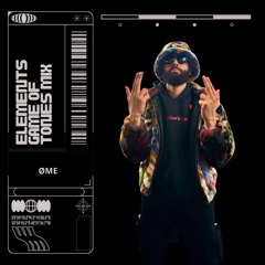 ØME - [Elements Game of Tones] Mix
