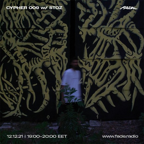 CYPHER 009 w/ STOZ (12/12/21)