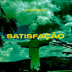 DUCKHEAD - SATISFAÇÃO (EXTENDED) buy = free download