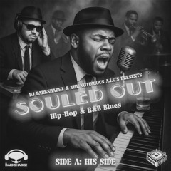 SOULED OUT - HIP HOP BLUES ( HIS SIDE ) - DJ DARKSHADEZ & THE NOTORIOUS A.I.G's