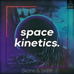 Sköne & SKRY - Space Kinetics [OMN-027]