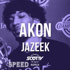 Jazeek - AKON (SCOTTY SPEED MIX 2025)