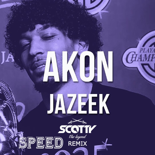 Jazeek - AKON (SCOTTY SPEED MIX 2025)