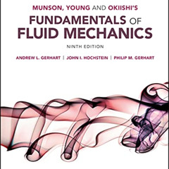 [ACCESS] EPUB ✉️ Munson, Young and Okiishi's Fundamentals of Fluid Mechanics by  Phil