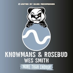 Knowmans & Rosebud - More Than Enough - Wes Smith Remix