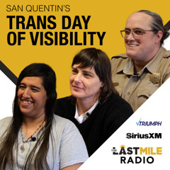 Episode 86- San Quentin's Trans Day of Visibility