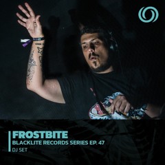 FROSTBITE | Blacklite Records Series Ep. 47 | 17/05/2023
