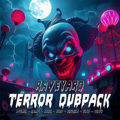 RAVEYARD: TERROR DUBPACK