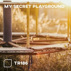 TR186 - My Secret Playground
