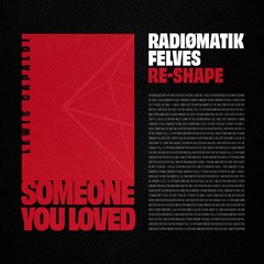 Lewis Capaldi - Someone You Loved (RADIØMATIK & Felves Re-shape)