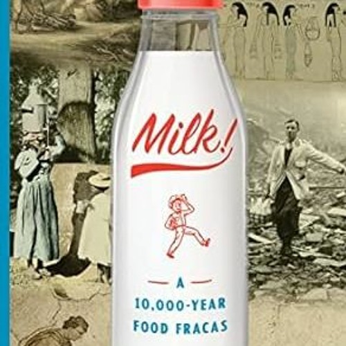 [Free_Ebooks] Milk!: A 10,000-Year Food Fracas by  Mark Kurlansky (Author)  [Full_PDF]
