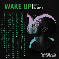 Wake Up... Its a Matrix