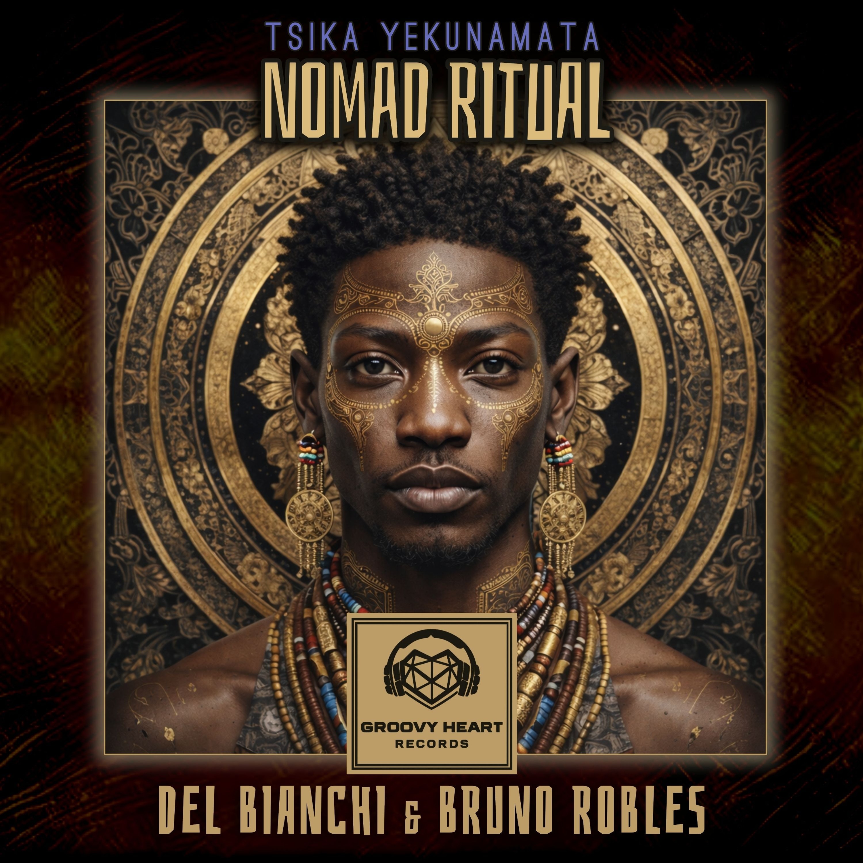 DEL BIANCHI & Bruno Robles - Tsika Yekunamata [Nomad Ritual] Groovy HEART Records episode artwork