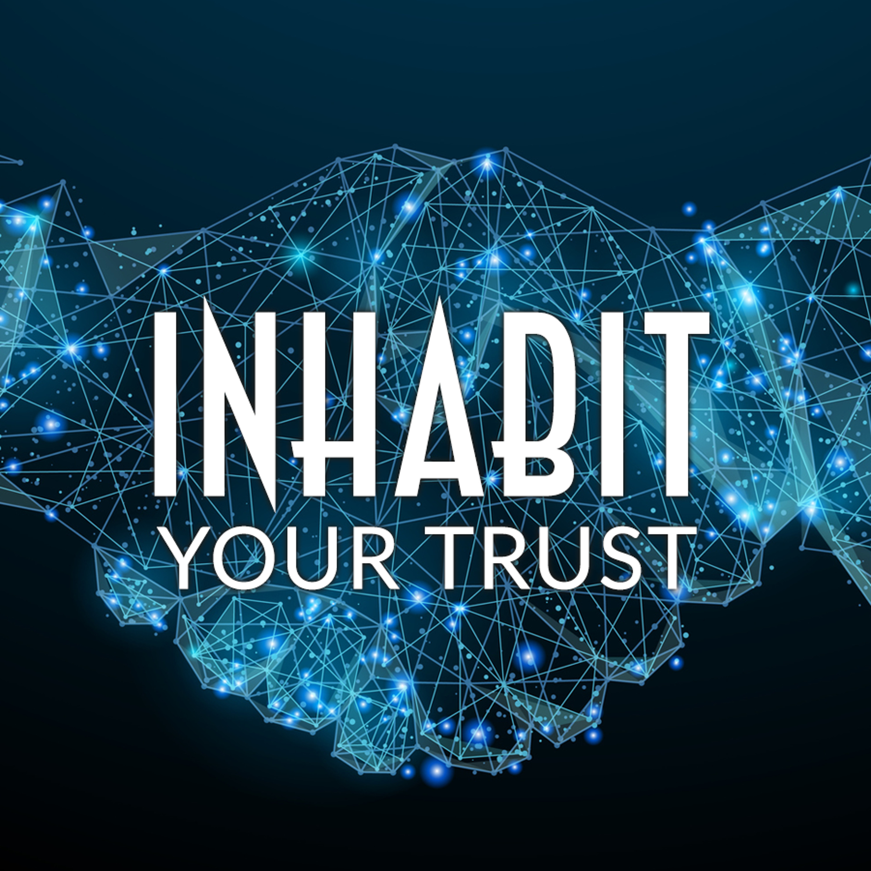 cover of episode Inhabit: Your Trust